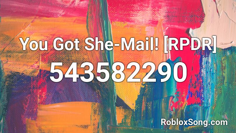 You Got She-Mail! [RPDR] Roblox ID