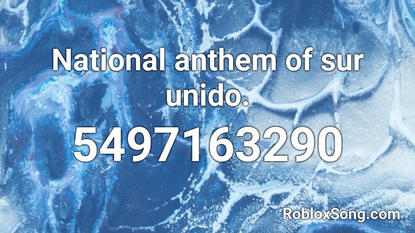 National anthem of sur unido. Roblox ID
