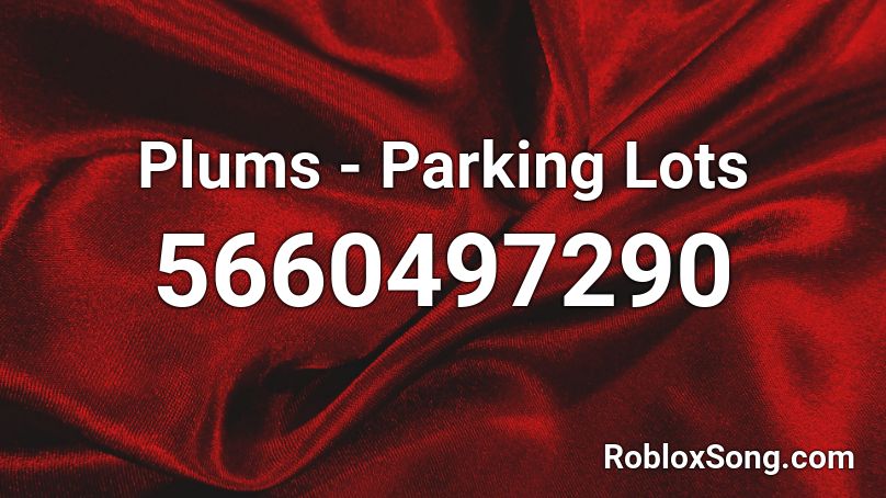 Plums - Parking Lots Roblox ID