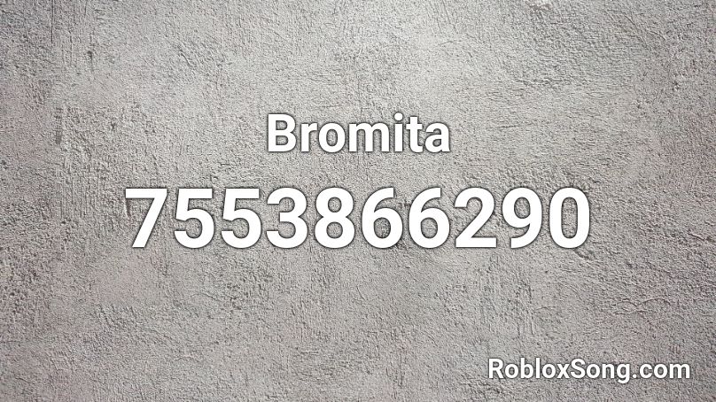 Bromita Roblox ID