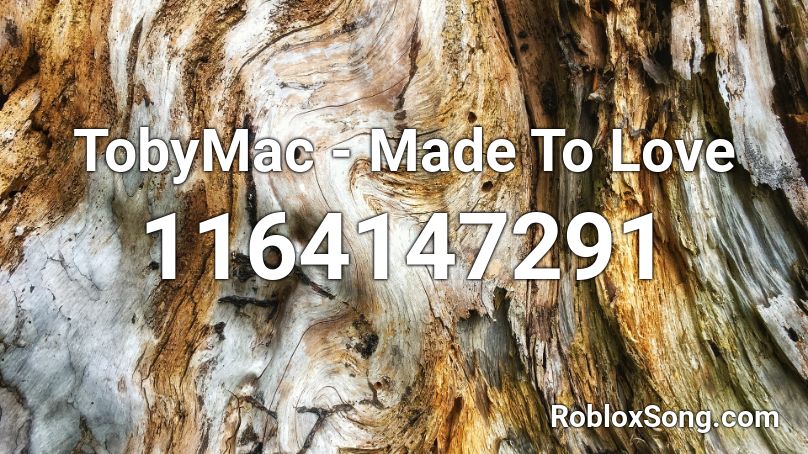 TobyMac - Made To Love Roblox ID