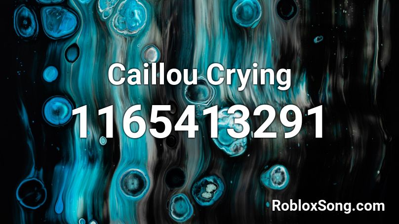 Caillou Crying Roblox Id Roblox Music Codes - caillou meme song loud roblox id