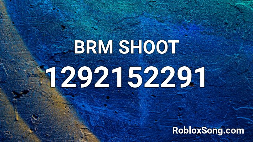 BRM SHOOT Roblox ID