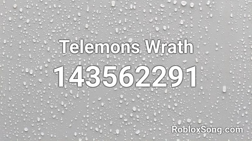 Telemons Wrath Roblox ID