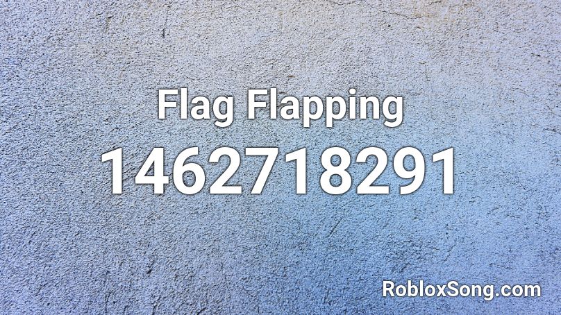 Flag Flapping Roblox ID