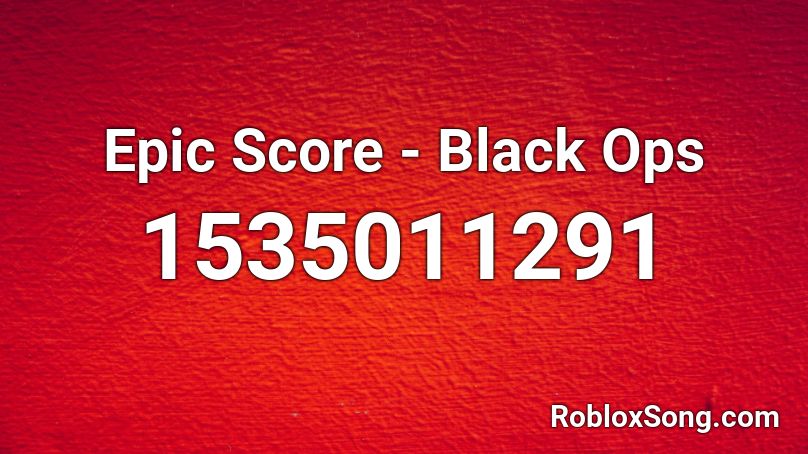 Epic Score - Black Ops Roblox ID