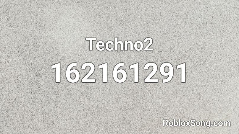 Techno2 Roblox ID