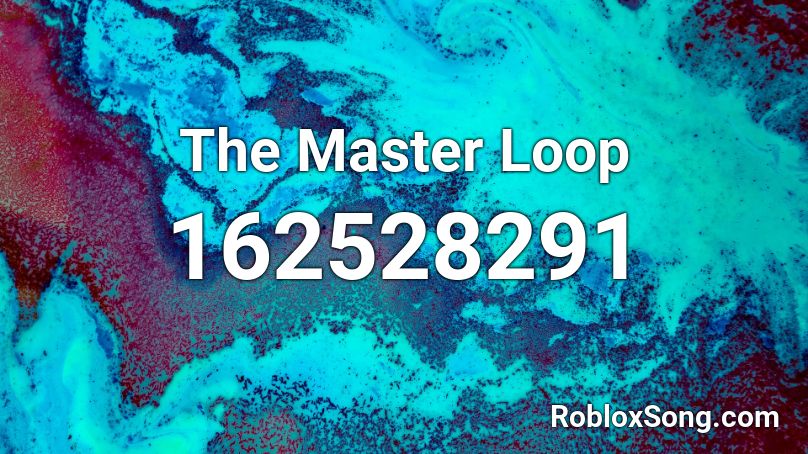 The Master Loop Roblox ID