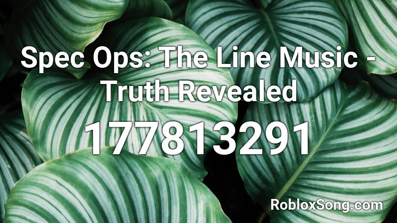 Spec Ops: The Line Music - Truth Revealed Roblox ID