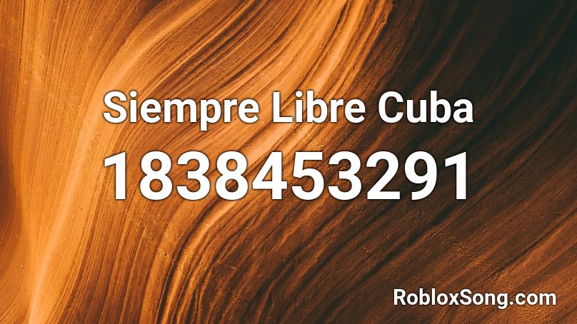 Siempre Libre Cuba Roblox ID