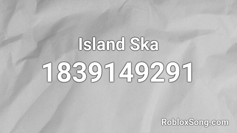 Island Ska Roblox ID