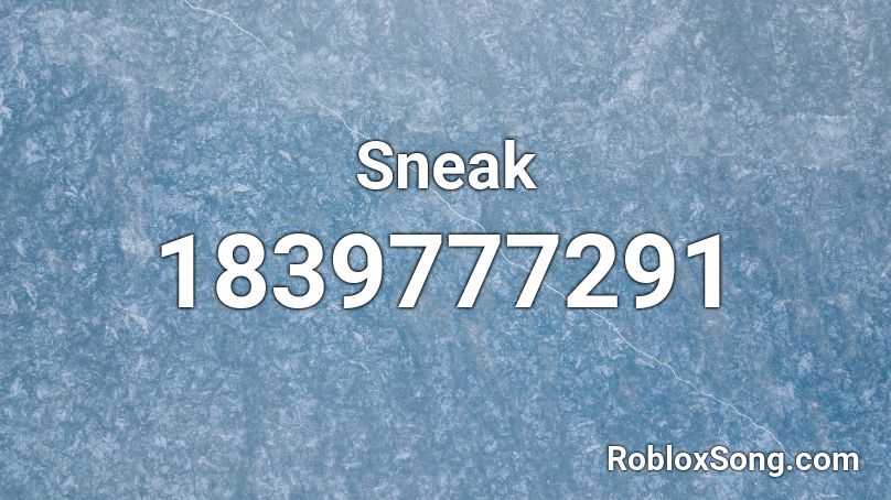 Sneak Roblox ID