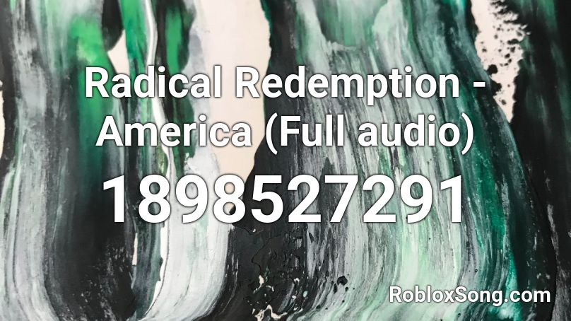 Radical Redemption - America (Full audio) Roblox ID