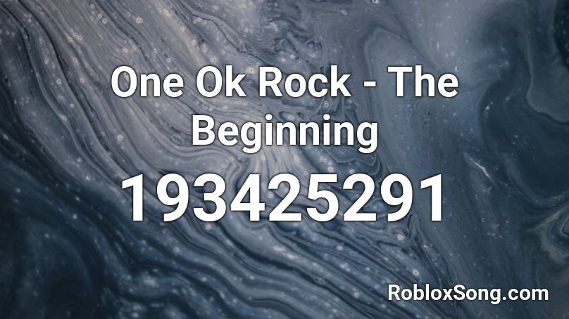 One Ok Rock - The Beginning Roblox ID