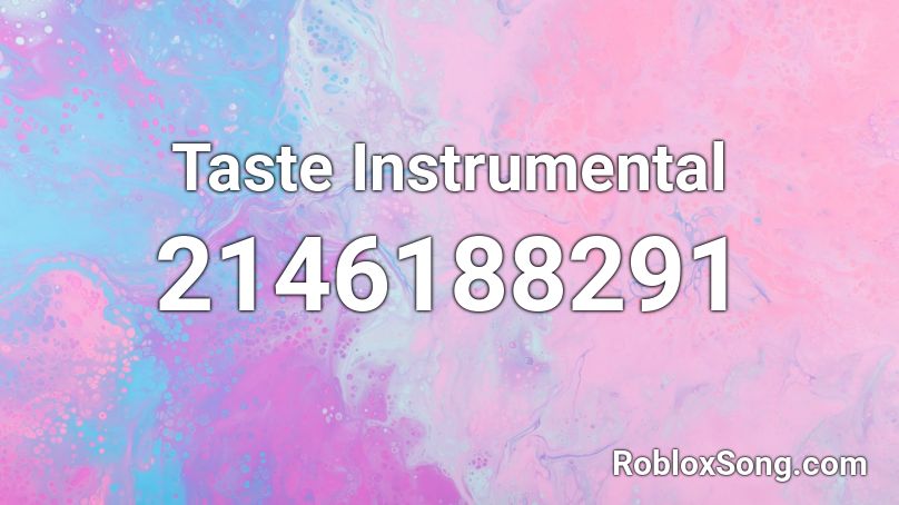 Taste Instrumental Roblox ID