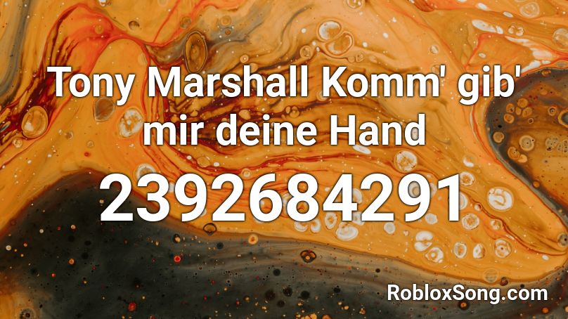 Tony Marshall Komm' gib' mir deine Hand Roblox ID