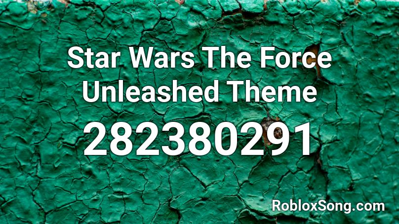 Star Wars The Force Unleashed Theme Roblox ID