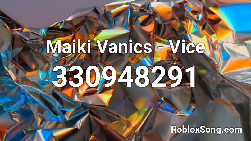 Maiki Vanics - Vice  Roblox ID