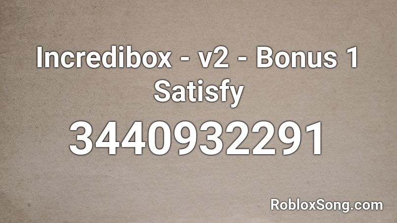 Incredibox - v2 - Bonus 1 Satisfy Roblox ID
