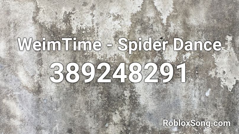 WeimTime - Spider Dance Roblox ID