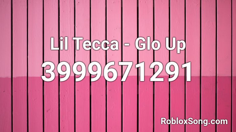 Lil Tecca Glo Up Roblox Id Roblox Music Codes - roblox lil tecca id