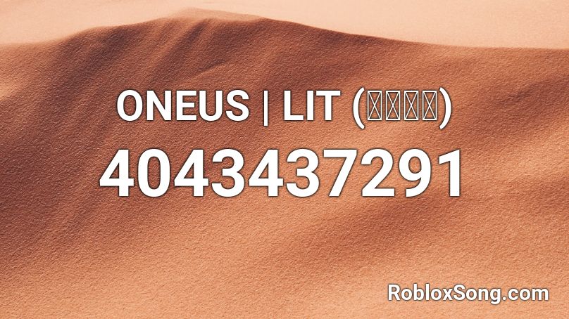 ONEUS | LIT (가자)  Roblox ID