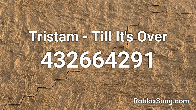Tristam Till It S Over Roblox Id Roblox Music Codes - king scar roblox id