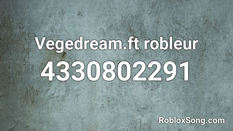 Vegedream.ft robleur Roblox ID