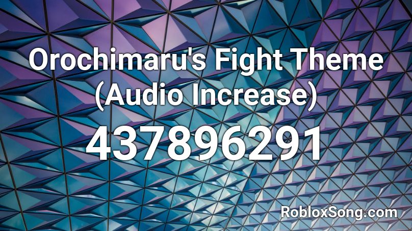 Orochimaru's Fight Theme (Audio Increase) Roblox ID