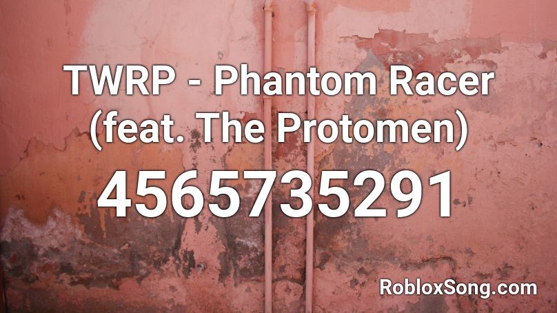 TWRP - Phantom Racer (feat. The Protomen) Roblox ID
