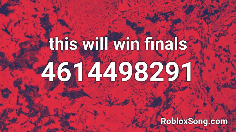 this will win finals Roblox ID