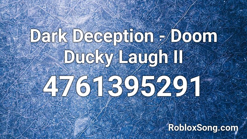 Dark Deception - Doom Ducky Laugh II Roblox ID