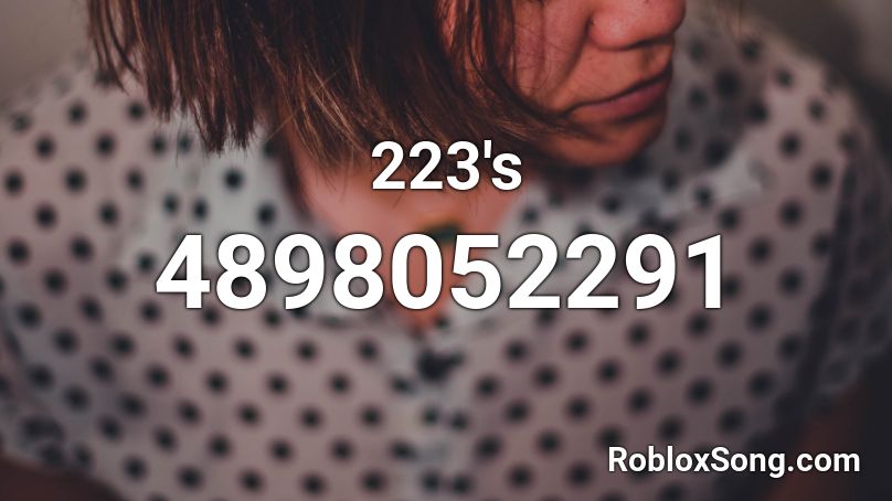 223 S Roblox Id Roblox Music Codes - 223 roblox id