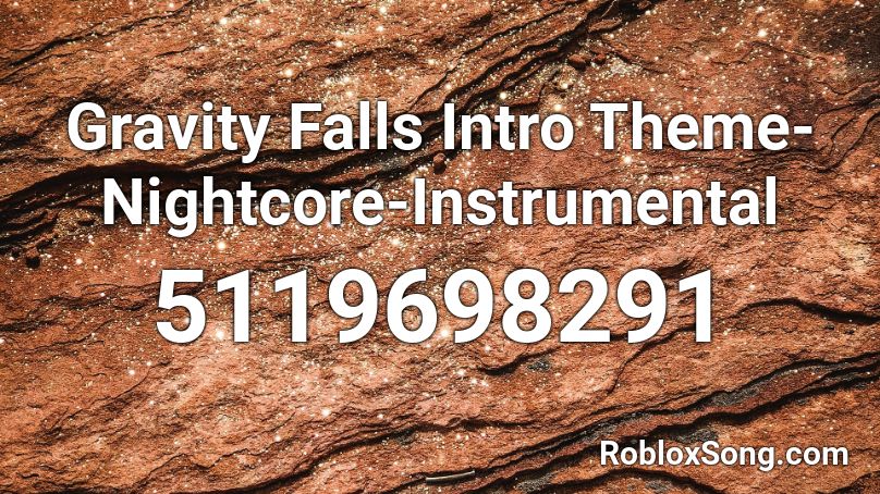 Gravity Falls Intro Theme-Nightcore-Instrumental Roblox ID