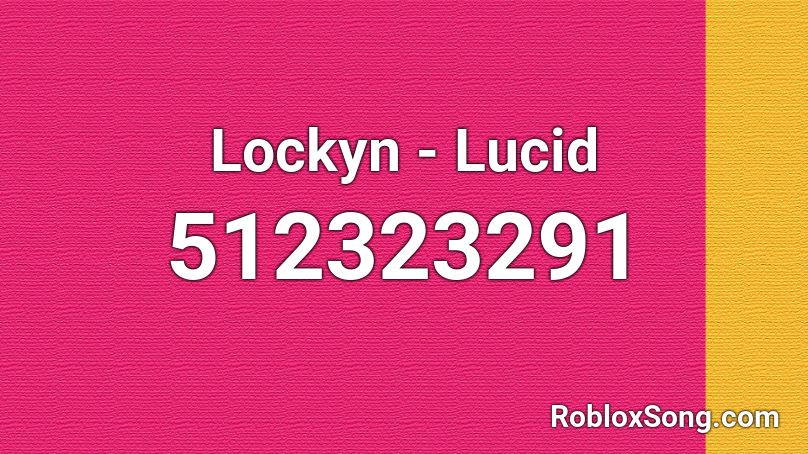 Lockyn - Lucid Roblox ID