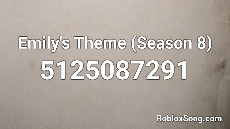 Emily's Theme (Season 8) Roblox ID