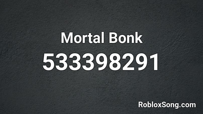 Mortal Bonk Roblox ID