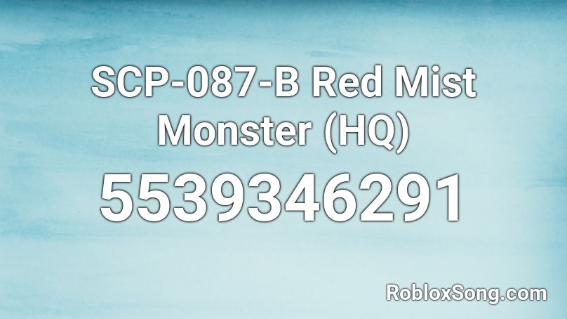 SCP-087-B Red Mist Monster (HQ) Roblox ID