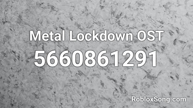 Metal Lockdown OST Roblox ID