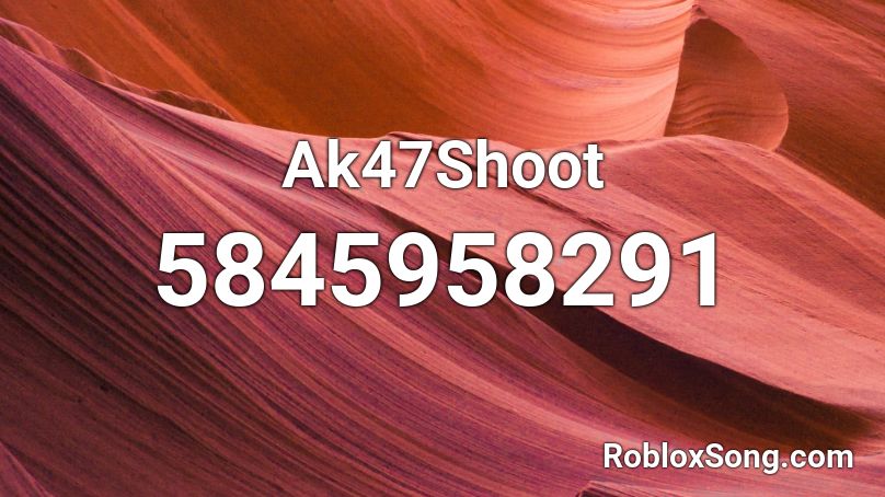 Ak47Shoot Roblox ID