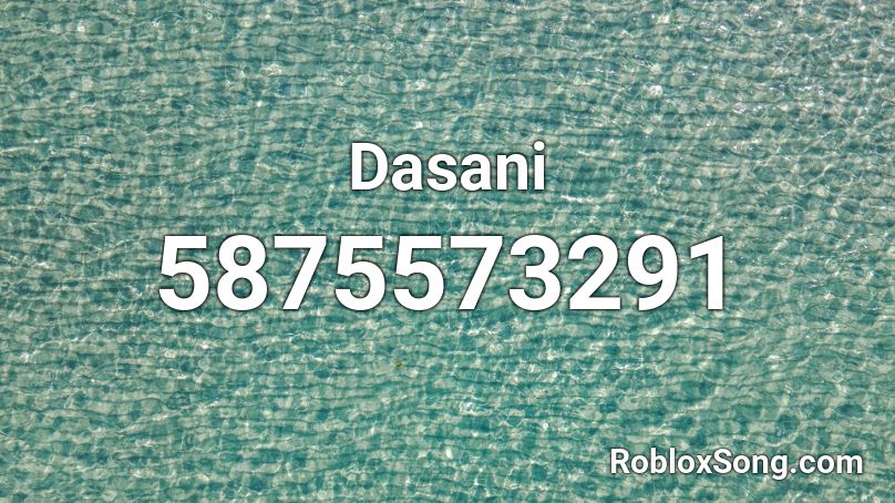 Dasani Roblox ID