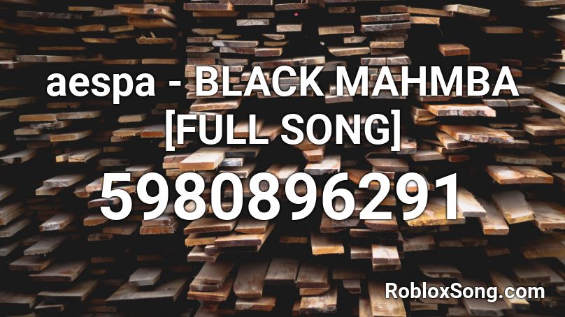 aespa - BLACK MAHMBA [FULL SONG] Roblox ID