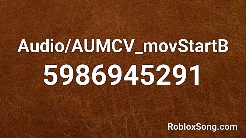 Audio/AUMCV_movStartB Roblox ID