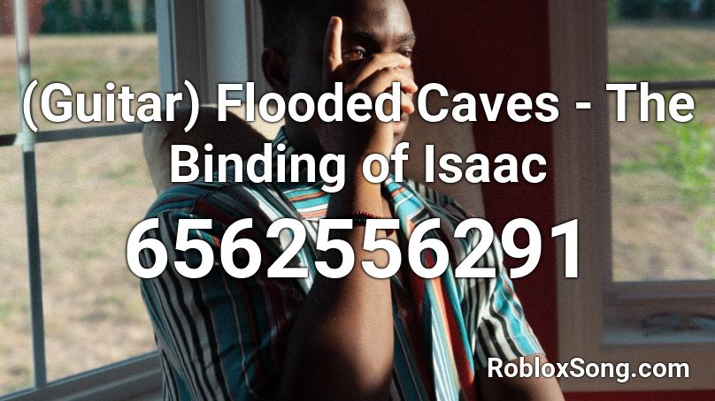 (Guitar) Flooded Caves - The Binding of Isaac Roblox ID