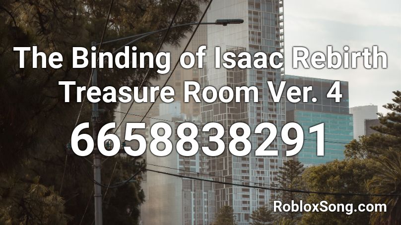 The Binding of Isaac Rebirth Treasure Room Ver. 4 Roblox ID