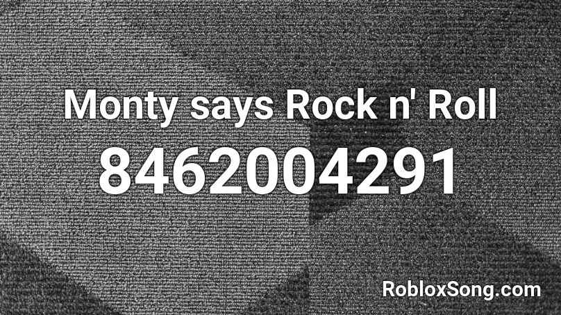 Monty says Rock n' Roll Roblox ID
