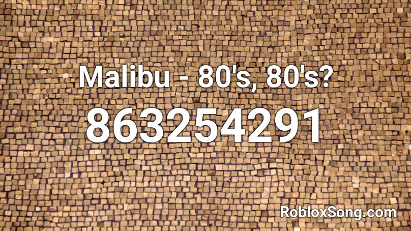 Malibu - 80's, 80's? Roblox ID