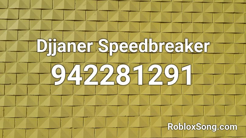 Djjaner Speedbreaker Roblox ID