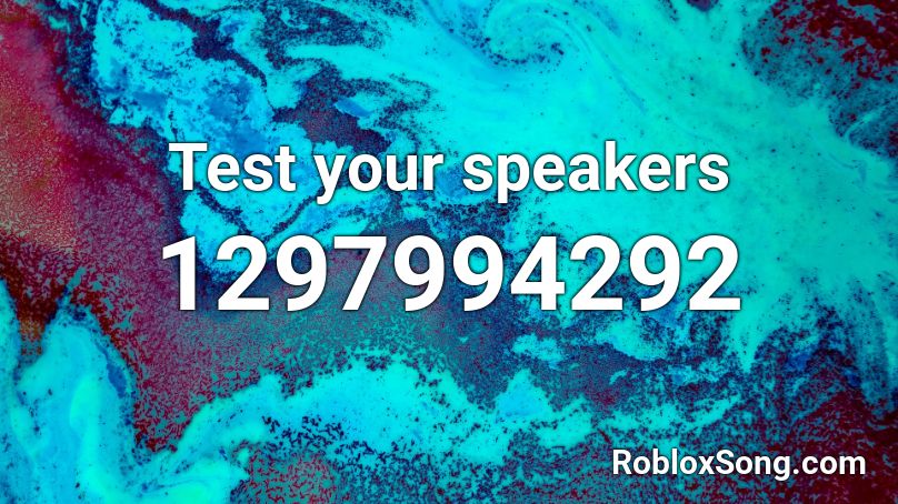 Test your speakers Roblox ID