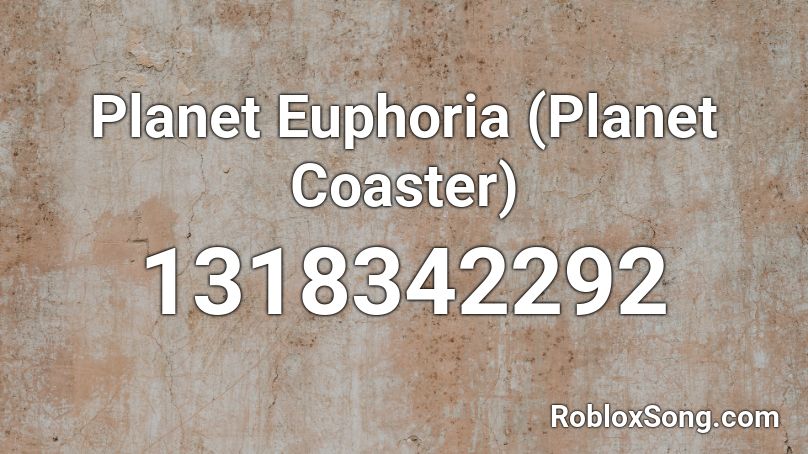 Planet Euphoria (Planet Coaster) Roblox ID